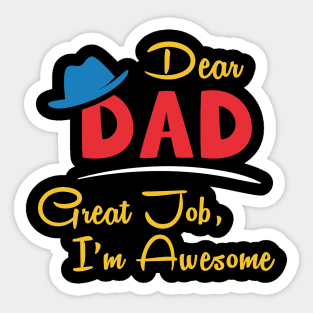 Dear dad great job I'm awesome Sticker